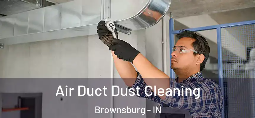  Air Duct Dust Cleaning Brownsburg - IN