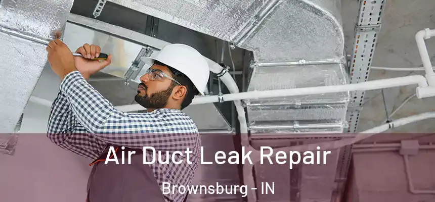  Air Duct Leak Repair Brownsburg - IN