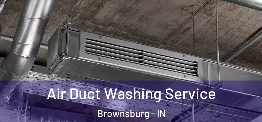  Air Duct Washing Service Brownsburg - IN