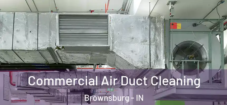  Commercial Air Duct Cleaning Brownsburg - IN