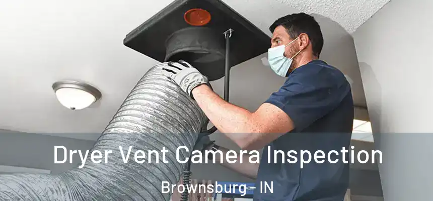  Dryer Vent Camera Inspection Brownsburg - IN