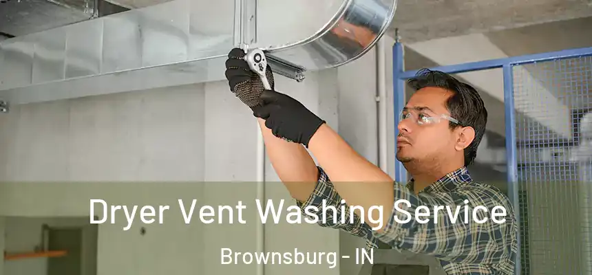  Dryer Vent Washing Service Brownsburg - IN