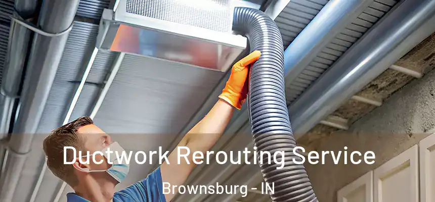  Ductwork Rerouting Service Brownsburg - IN