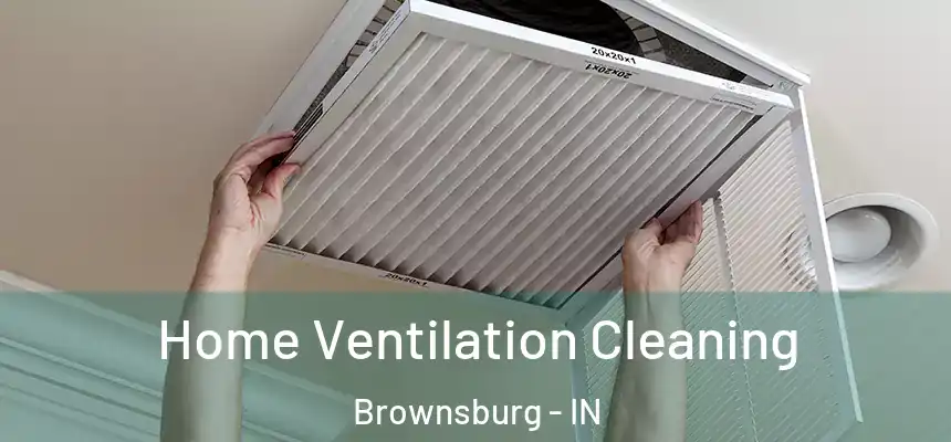  Home Ventilation Cleaning Brownsburg - IN