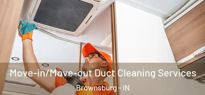  Move-in/Move-out Duct Cleaning Services Brownsburg - IN