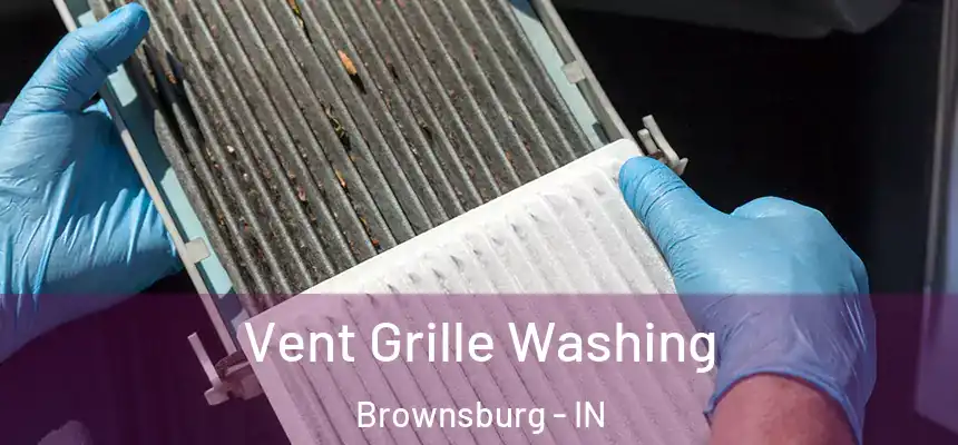  Vent Grille Washing Brownsburg - IN